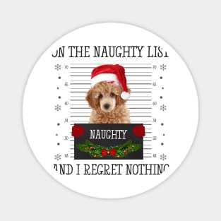 On The Naughty List, And I Regret Nothing Magnet